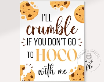 Printable HOCO Cookie Proposal Sign | Homecoming I&#39;ll Crumble If You Don&#39;t Go To HOCO With Me Poster | 8x10, 16x20 & 18x24 pdf + jpg