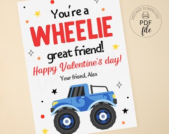 May include: A printable Valentine's Day card featuring a blue monster truck with the text "You're a WHEELIE great friend! Happy Valentine's day!" and "Your friend, Alex".