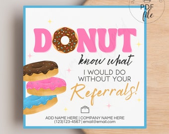 Donut Know What I Would Do Without Your Referrals! Realtor Pop By Tags | Real Estate Marketing | Client Appreciation Editable Tag | PDF File