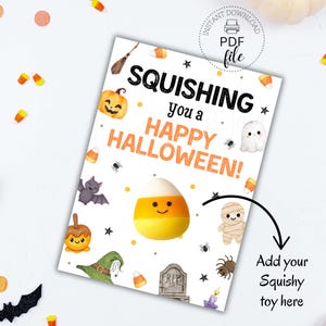 May include: A Halloween-themed printable card with the text "Squishing you a Happy Halloween!" featuring illustrations of a pumpkin, ghost, bat, and candy corn. Includes a space to add a squishy toy.