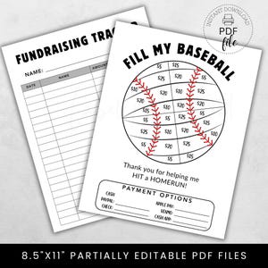 May include: Two white printable PDF files. One is a fundraising tracker with fields for name, date, and amount. The other is a baseball-themed fundraising chart with amounts from $5 to $25. Text includes "Fill My Baseball" and "Payment Options".