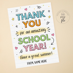 Pode incluir: Um cartão de agradecimento imprimível com texto colorido que diz "Obrigado por um ano escolar incrível! Tenha um ótimo verão!" e "De, Nome aqui".
