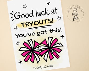 May include: A printable card with a yellow watercolor background and black text that reads "Good luck at TRYOUTS! You've got this!" with two pink and white cheerleading pom-poms. The card also includes the text "FROM, COACH".