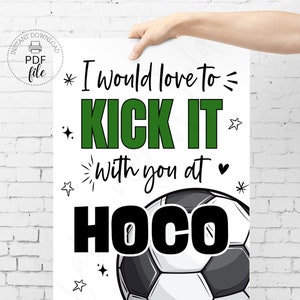 Printable Soccer Homecoming Proposal Sign, I Would Love to Kick it With You at HOCO Poster, Instant Download 8x10, 16x20 & 18x24 PDF + JPG
