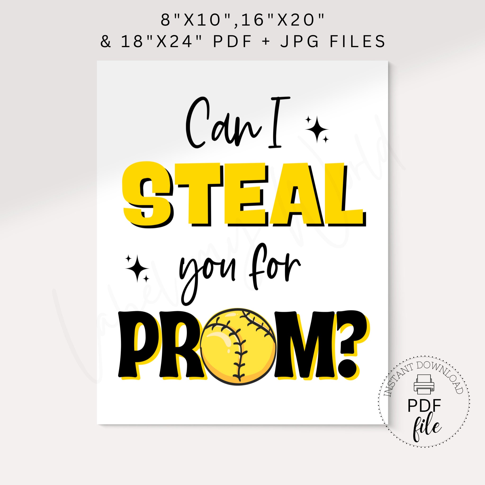 Printable Softball PROM Proposal Sign, Can I Steal You for Prom Yellow