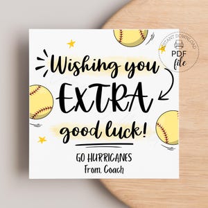 May include: A white printable card with a yellow and red softball graphic and the text "Wishing you EXTRA good luck! Go HURRICANES From, Coach"