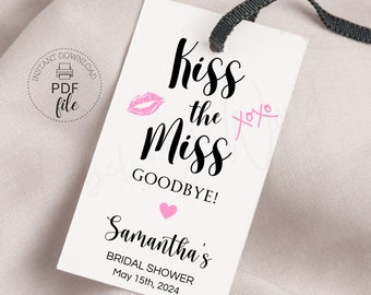 Kiss The Miss Goodbye Favor Tag, Bachelorette Party Personalized Tags, Printable PDF