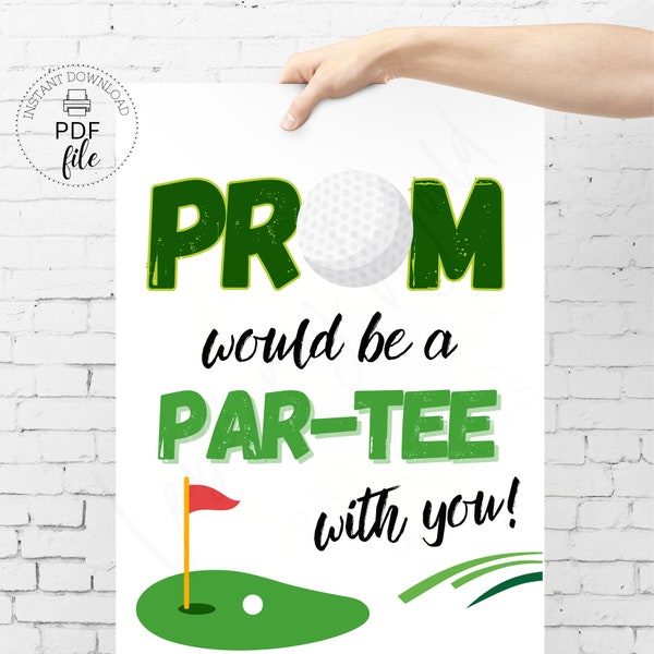 Printable PROM Golf Proposal Sign | Prom Would Be A Par-Tee With You! High School Dance Poster | 8x10, 16x20 & 18x24 inch PDFs + JPG Files