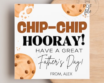 May include: A printable Father's Day card featuring a brown and white cookie design. The card reads "Chip-Chip Hooray! Have a Great Father's Day!" and "From, Alex".