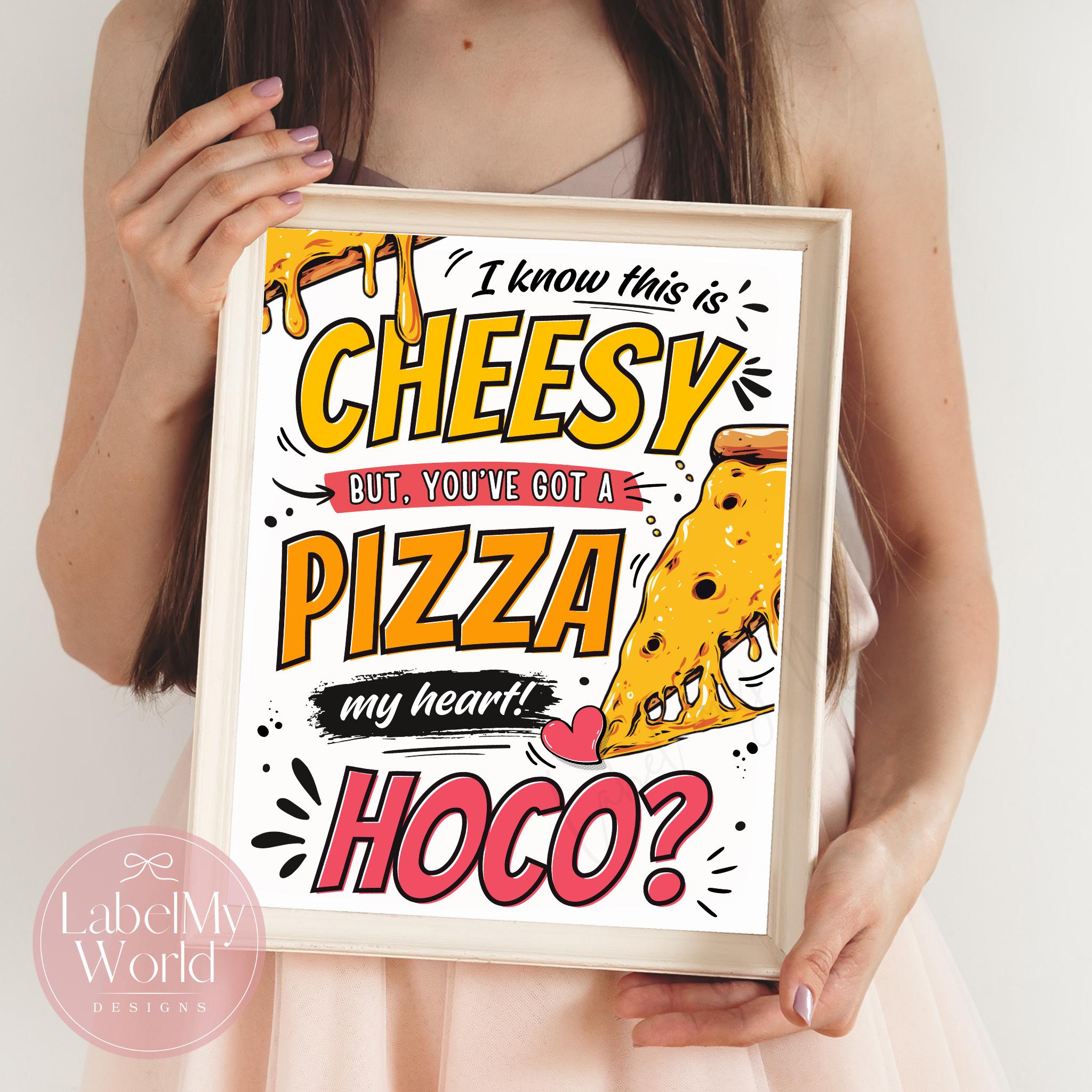 Cheesy Sign Pizza Homecoming Poster, Cheesy You've Got a Pizza My Heart HOCO Sign ...
