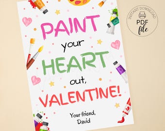 Puede incluir: Una tarjeta de San Valentín imprimible con un diseño de temática de pintura. La tarjeta presenta el texto "PAINT your HEART out, VALENTINE!" con pinceles, tubos de pintura y corazones. La tarjeta está firmada "Your friend, David".