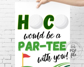 Printable Golf Homecoming Proposal Sign | Hoco Would Be A Par-Tee With You! High School Poster | Instant Download 8x10, 16x20 & 18x24 inch