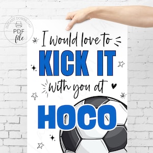 Printable Soccer Homecoming Proposal Sign, I Would Love to Kick it With You at HOCO Blue Poster, Instant Download 8x10, 16x20 & 18x24 inch