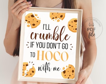Afdrukbaar bord Homecoming Cookie-voorstel, I'll Crumble If You Don't Go To HOCO With Me-poster (pdf + jpg-download)