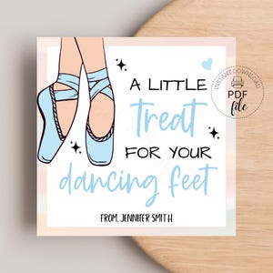 Printable Ballet Dancer Gift Tag, A Little Treat For Your Dancing Feet Personalized 3.5x3.5 Tags, Ballerina Treat Tag, Instant Download PDF