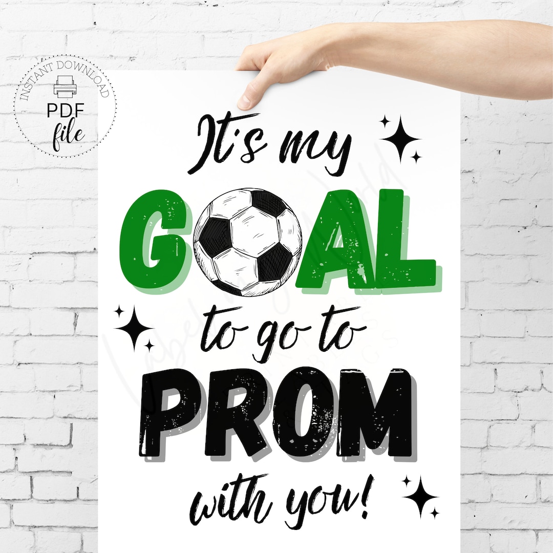 Printable Soccer PROM Proposal Sign It's My Goal to Go to Prom With You