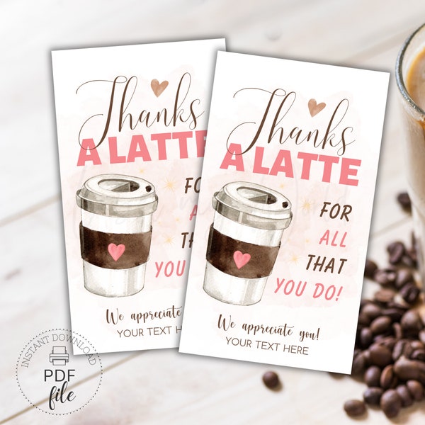 Thanks a Latte for All That You Do Favor Tag, Appreciation Treat Tag, Teacher/Coworker/Nurse Coffee Thank You Gift Tag, Instant Download PDF