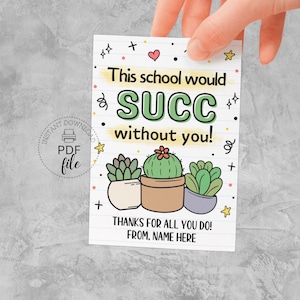 Etichetta stampabile con succulente per ringraziare gli insegnanti, etichetta regalo personalizzata "La scuola non avrebbe successo senza di te", etichetta con pianta di cactus, PDF scaricabile immediatamente