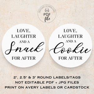 Op de afbeelding: Twee ronde witte labels met zwarte tekst. Het linker label zegt "Love, Laughter and a Snack for After". Het rechter label zegt "Love, Laughter and a Cookie for After". De labels zijn 2, 2,5 en 3 inch in diameter. Ze zijn te printen op Avery labels of karton.