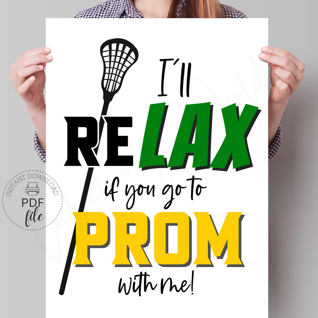 Printable Lacrosse Promposal Sign I'll Relax If You Go to PROM With Me