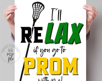 Printable Lacrosse Promposal Sign | I'll ReLAX If You Go to PROM With Me Lacrosse Poster | Instant Download 8x10, 16x20 & 18x24 PDFs + JPG