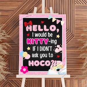 May include: Pink and black chalkboard sign with the text "HELLO, I would be KITTY-ing IF I DIDN'T ask you to HOCO?" with a pink bow, stars, hearts, and clouds.