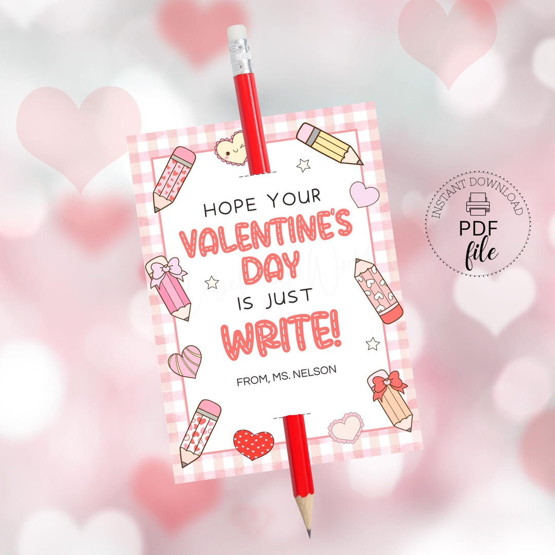 Printable Valentines Pencil Holder, Hope Your Valentine's Day is Just Write Personalized Favor ...