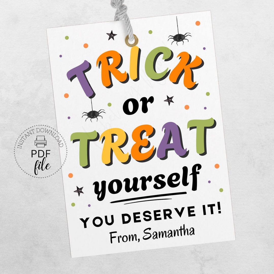Trick or Treat Yourself Gift Tag, Printable Halloween Favor Tags (PDF ...
