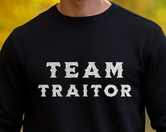 Team Traitor, Reality Tv Show Inspired Sweatshirt, Gift for a  Traitors Fan