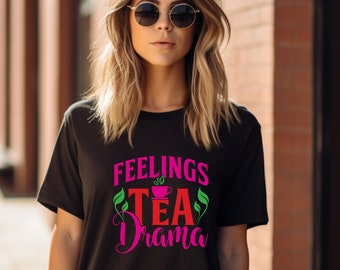 Feeling Tea Drama  T-Shirt