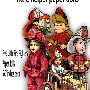 May include: A vintage illustration of five paper dolls dressed as firefighters. The dolls are wearing red and yellow uniforms and hats. The text reads "Five Little Fire Fighters Paper dolls 12.7x17.8 cm each."