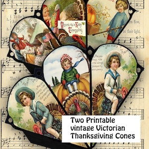 May include: A vintage Thanksgiving-themed paper craft featuring illustrations of children, turkeys, and pumpkins. The design includes the text "Wishing You a Happy Thanksgiving" and "Two Printable vintage Victorian Thanksgiving Cones" on a background of sheet music.