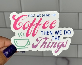 Sticker en vinyle Coffee Then Things : Sticker amateur de café amusant
