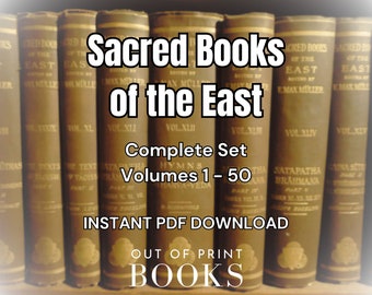 Sacred Books of the East ~ Edited by F. Max Müller ~ 50 Volume Set ~ English Translations of Asian Religious Texts ~ PDF Download