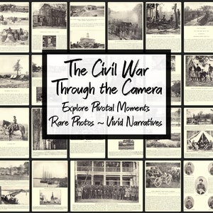 May include: A collage of black and white photographs depicting scenes from the American Civil War. The title "The Civil War Through the Camera" is displayed in a white box over the images. The text "Explore Pivotal Moments, Rare Photos - Vivid Narratives" is also displayed in the white box.