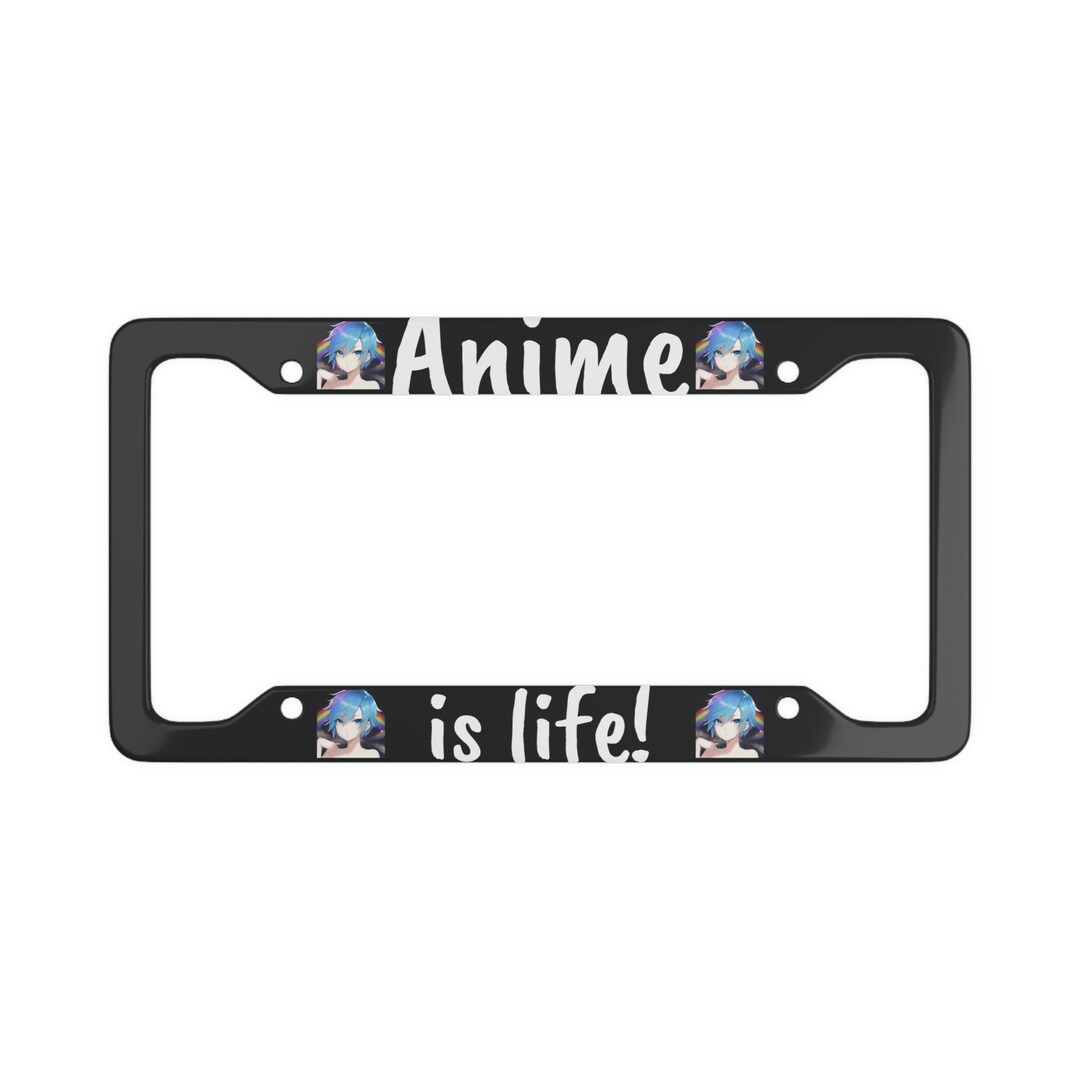 Anime is Life License Plate Frame. Anime Waifu Girl. Etsy