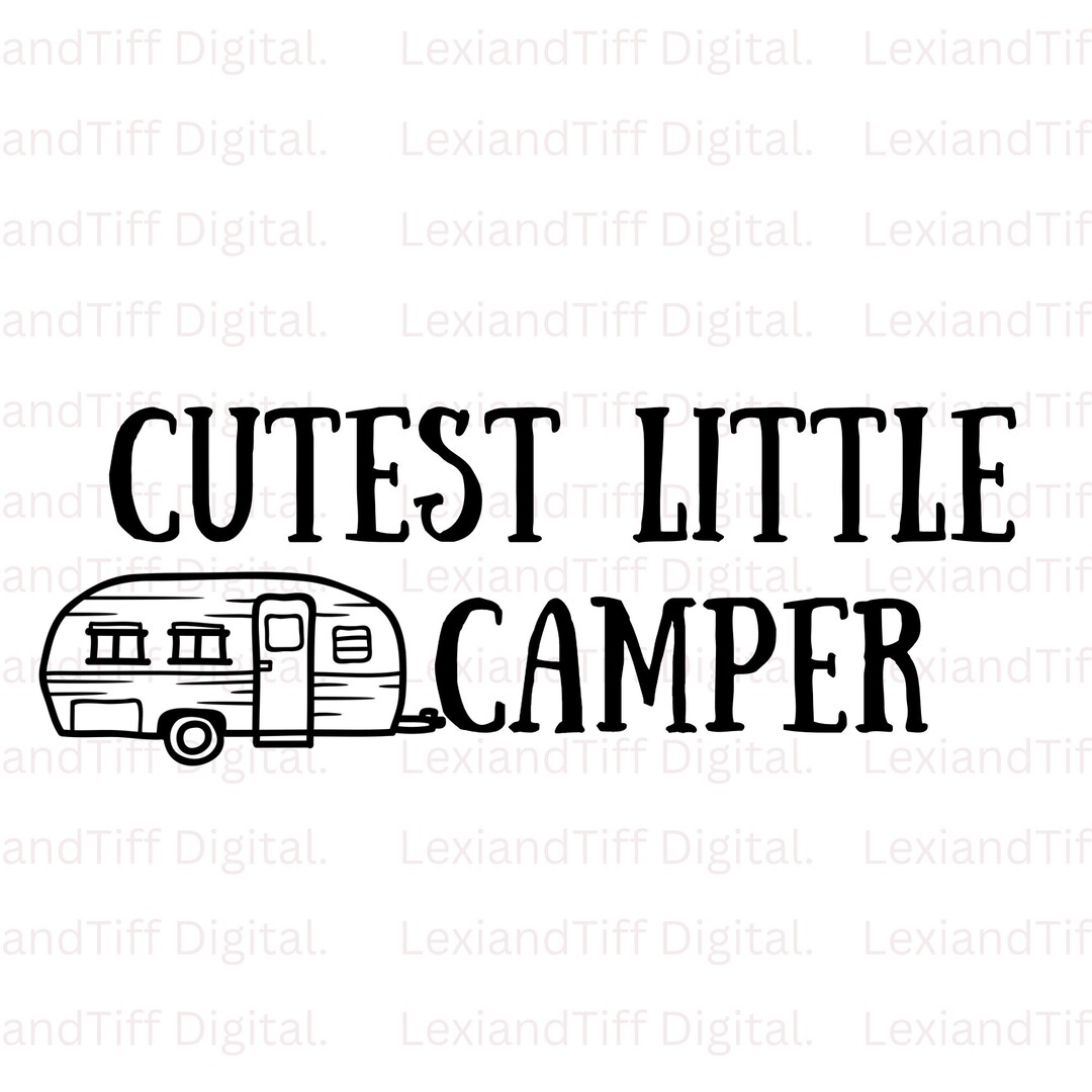Cutest Little Camper Svg Camping Svg Kids Camping Svg - Etsy