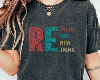 Recycle Reuse Renew Rethink Tshirt, comfort colors tee, Earth Day Gift tshirt, Climate Change t-shirt, Rethink T-Shirt, Nature lover tee