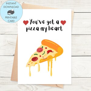Printable You&#39;ve Got A Pizza My Heart Card, Funny Love Card Instant Download Anniversary Card for Her, Cheesy Love Card for Him Pun Card