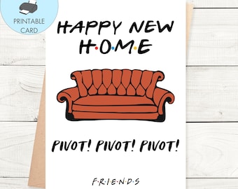 Printable Friends New Home Card, Friends New Home Card Instant Download Card For Friends Lovers, Printable Friends Housewarming Card Pivot