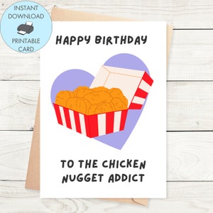 Printable Birthday Card For Chicken Nugget Lovers, Instant Download Happy Birthday To The Chicken Nugget Addict Card, Chicken Nugget Card