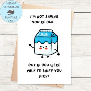 Carte de premier anniversaire imprimable, je ne dis pas que vous êtes vieux mais si vous étiez du lait, je vous reniflerais, carte d'anniversaire imprimable téléchargement immédiat drôle