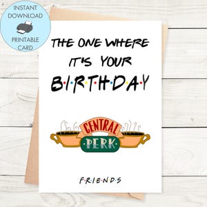 Druckbare Freunde Geburtstagskarte Der, wo es Dein Geburtstag ist, Freunde Geburtstagskarte Sofortiger Download Karte Central Perk Freunde Karte