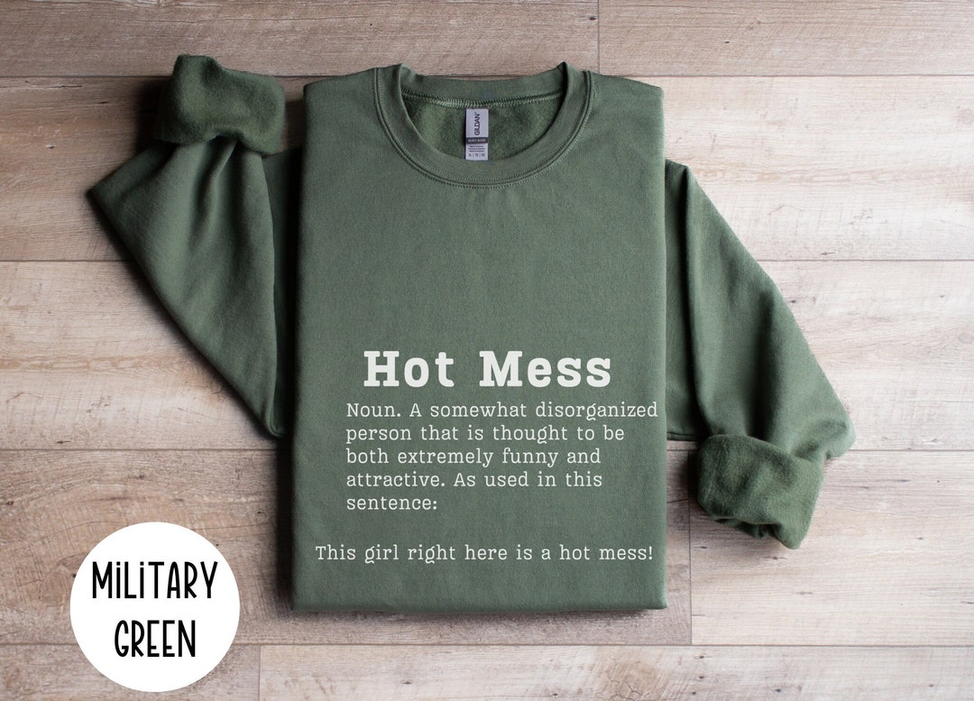 Hot Mess Definition Sweatshirt Sarcastic Sweater Adult Humor Sweatshirt Hot Mess Definition Sweatshirt Sarcastic Sweater Adult Humor Sweatshirt