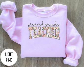 Floral Second Grade Teacher Sweatshirt, 2nd Grade Teacher Shirt, 2nd Grade Shirt, Second Grade Shirt, Teaching Sweater, Elementary Teacher