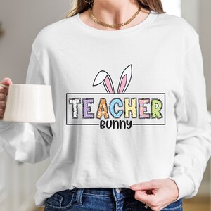 Teacher Bunny Long Sleeve Funny Easter T-Shirt Cute Easter Teacher Tee Easter Gift For Teachers Elementary Teacher Shirt