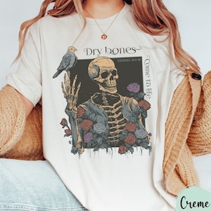 Ezekiel 37, Dry Bones Come to Life, Dry Bones, dry bones shirt, skeleton t shirt, faith shirt, skeleton shirt, Christian shirt, Scripture