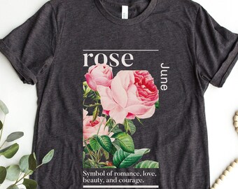 June rose flower shirt, rose tee, June birthday shirt, Cottagecore shirt, cottagecore t, Shirt for Gardeners, Gift for Gardener, botanical