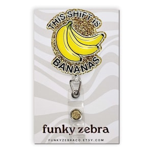 Glitter This Shift is Bananas Badge Reel // Badge Reel Funny // Occupational Therapy // EMT Gift // Nursing Badge Reel  // Medical Assistant