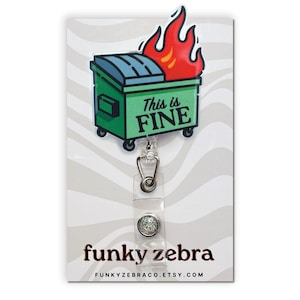 Dumpster Fire Badge Reel // Funny Badge Reel // This is Fine Badge Reel // Funny Nurse Badge Reel // Meme Badge Reel //